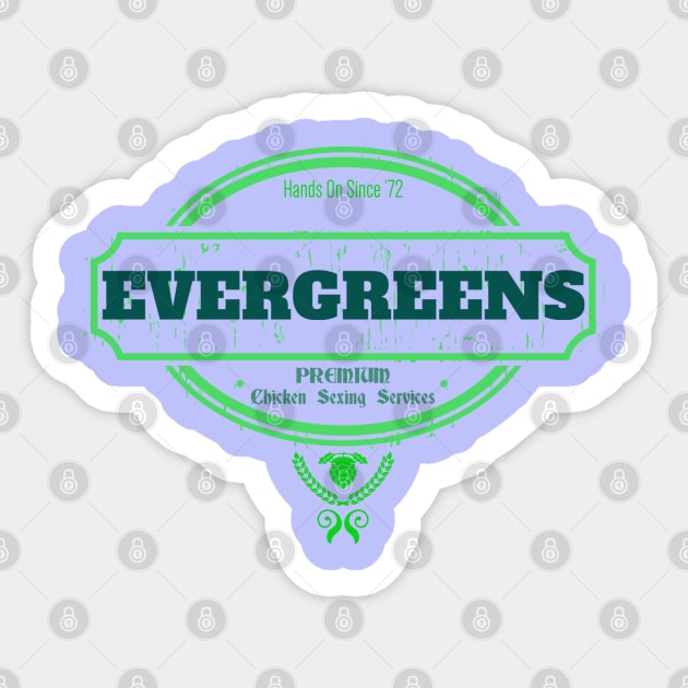 Evergreens - The Chicken Sexers Sticker by Quirky Design Collective